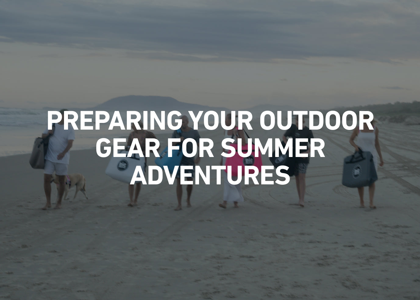 Preparing Your Outdoor Gear for Summer Adventures